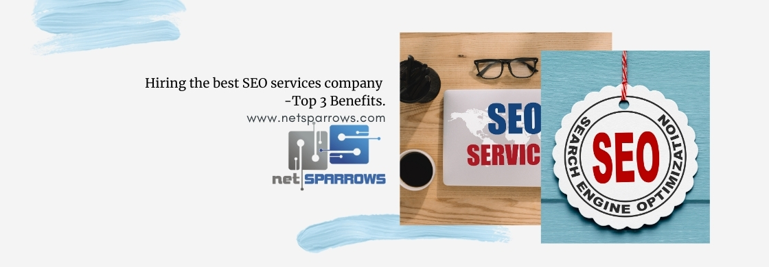 Hiring the best SEO services company – Top 3 Benefits